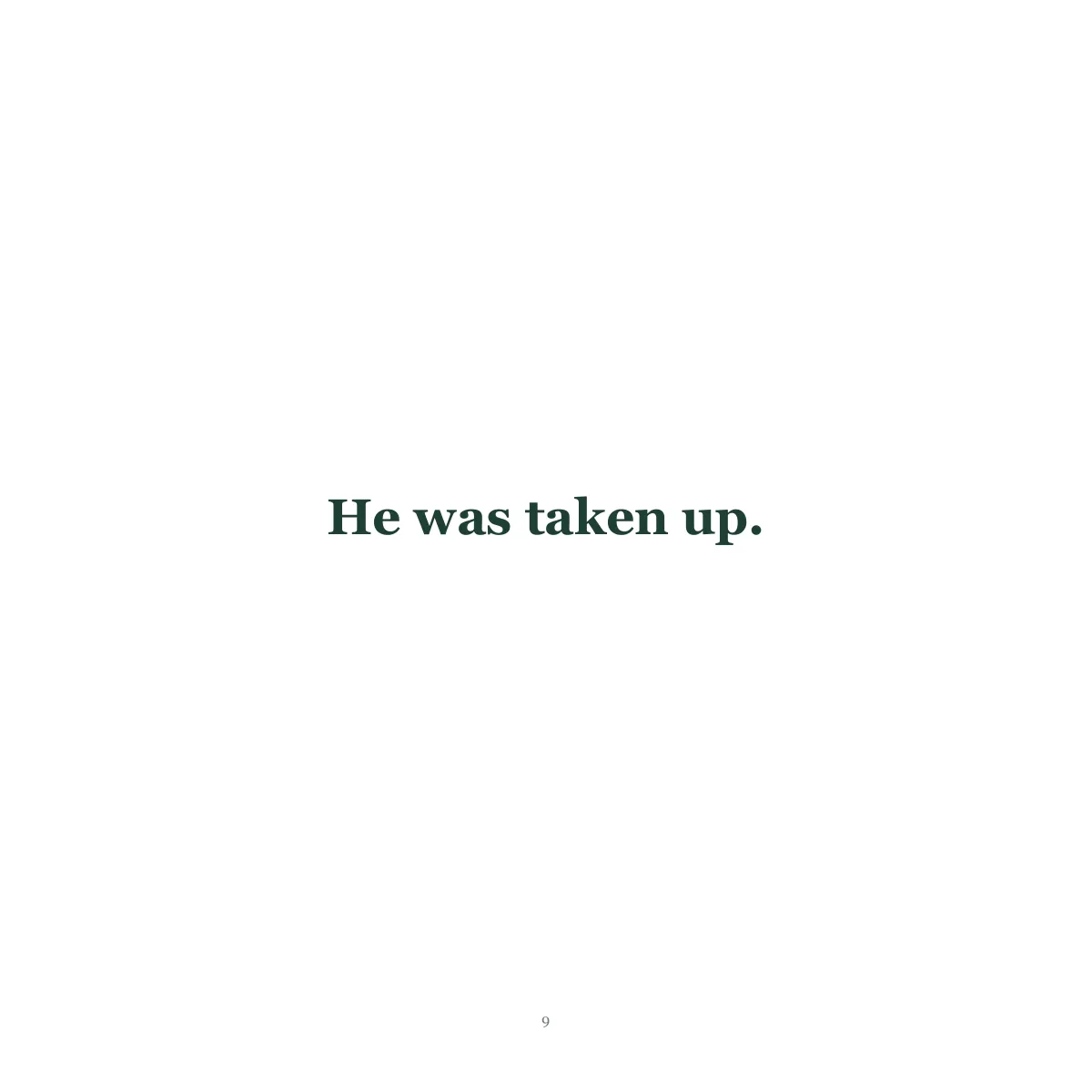 A page with one line: He was taken up.